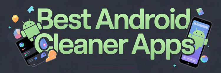 Android Cleaner Apps