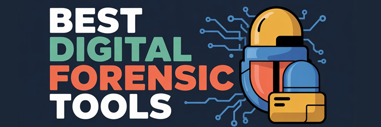Best Digital Forensic Tools