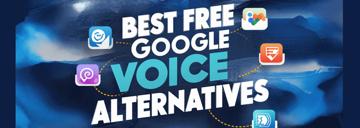 Best Free Google Voice Alternatives