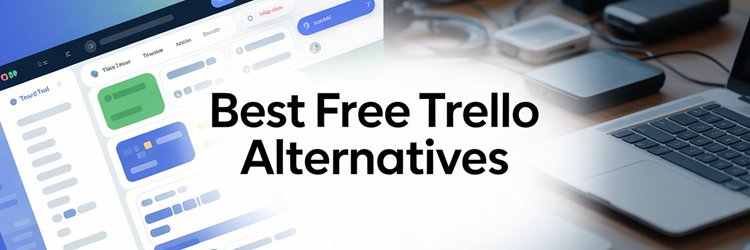 Best Free Trello Alternatives