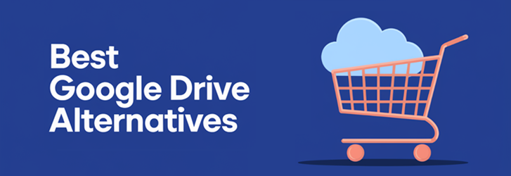 Best Google Drive Alternatives