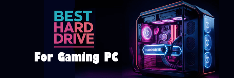 Best Hard Drive for Gaming PC
