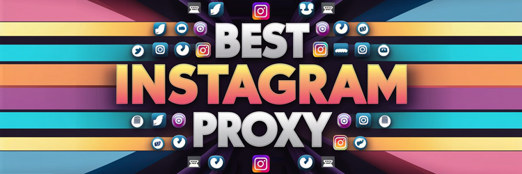 Best Instagram Proxy
