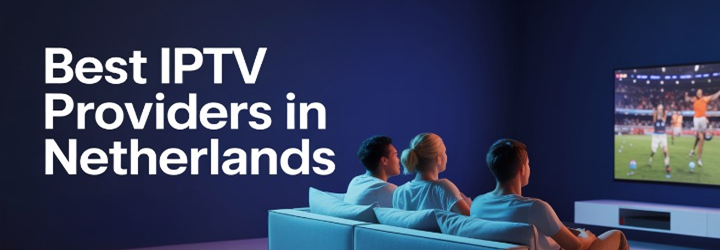 best iptv providers in netherlands