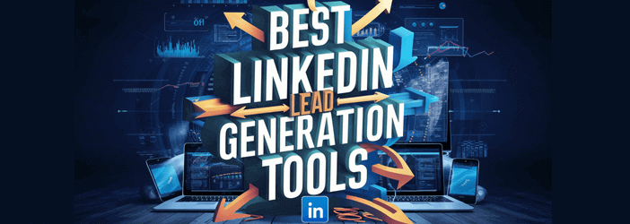 Best LinkedIn Lead Generation Tools