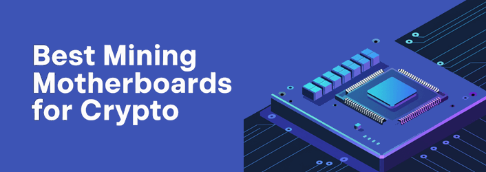 best mining motherboards for crypto