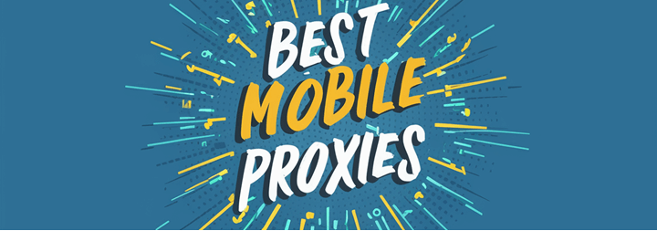 Best Mobile Proxies