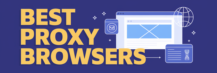 BEST Proxy Browsers