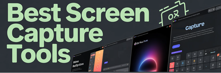 BEST Screen Capture Tools
