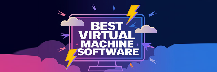 Best Virtual Machine Software