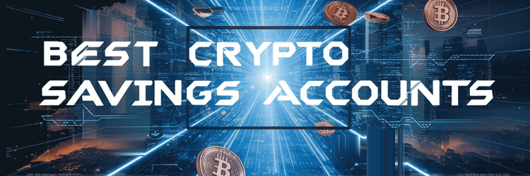 BEST Crypto Savings Accounts