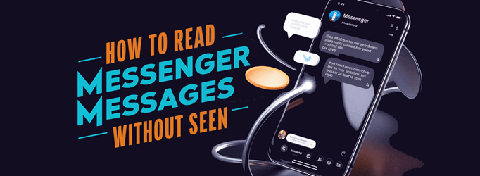 How to Read Messenger Messages Without Seen
