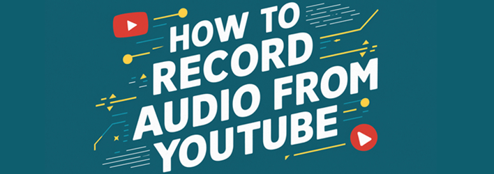 How to Record Audio from YouTube