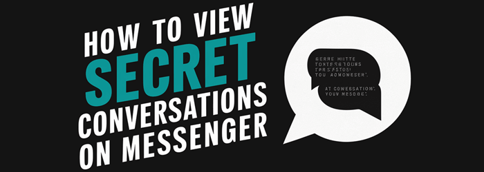 How to View Secret Conversations on Messenger