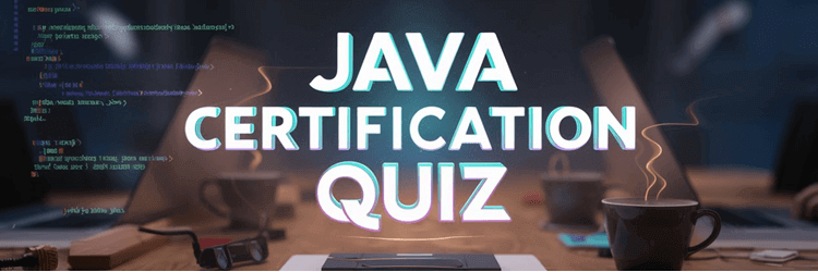 Java Certification Quiz