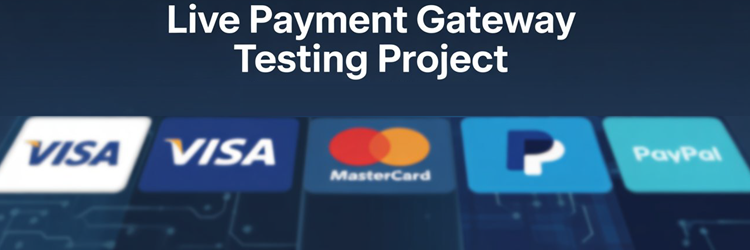 Live Payment Gateway Testing Project
