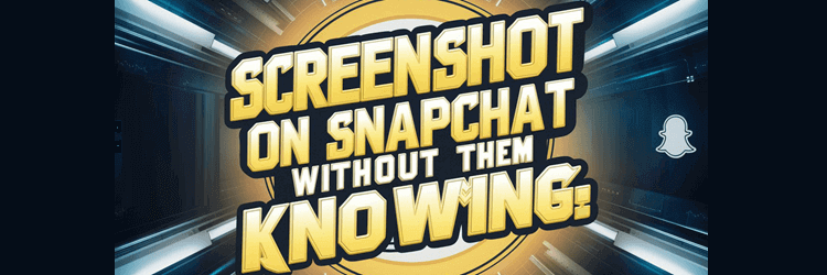 How to Screenshot a Snap Without Them Knowing