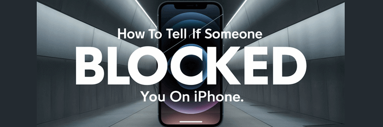 How to tell if Someone Blocked You on iPhone