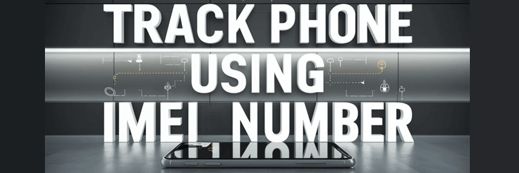 How to Track Phone using IMEI Number