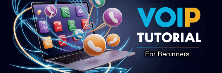 VoIP Tutorial for Beginners