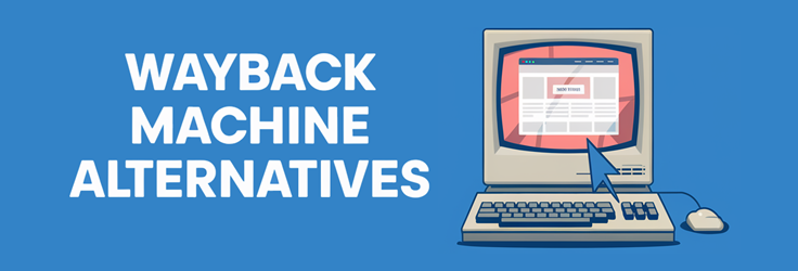 Best Wayback Machine Alternatives