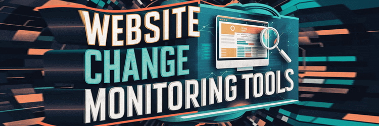Best Website Change Monitoring Tools
